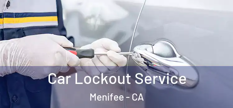  Car Lockout Service Menifee - CA