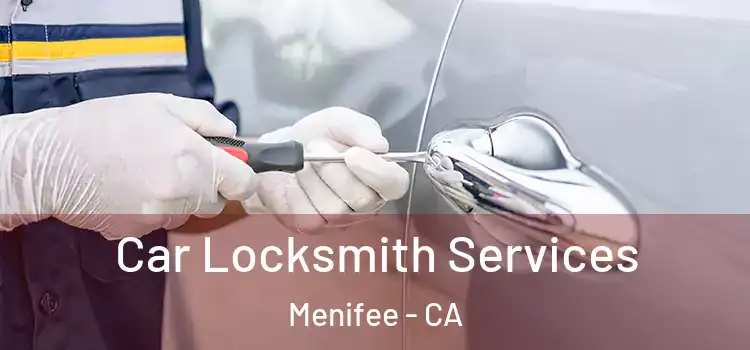  Car Locksmith Services Menifee - CA
