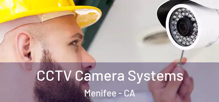 CCTV Camera Systems Menifee - CA