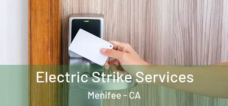  Electric Strike Services Menifee - CA