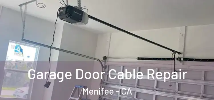  Garage Door Cable Repair Menifee - CA