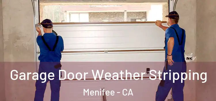  Garage Door Weather Stripping Menifee - CA