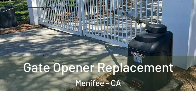  Gate Opener Replacement Menifee - CA