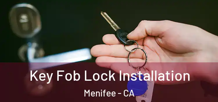  Key Fob Lock Installation Menifee - CA