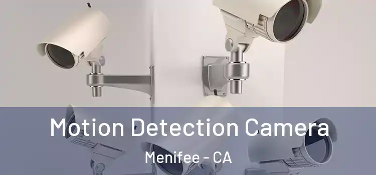  Motion Detection Camera Menifee - CA