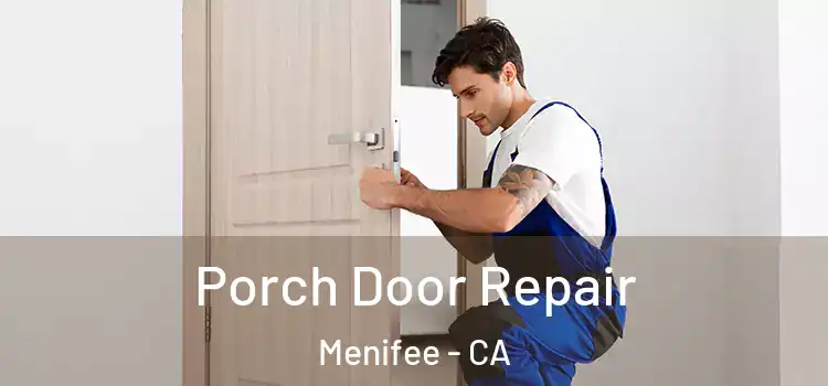  Porch Door Repair Menifee - CA