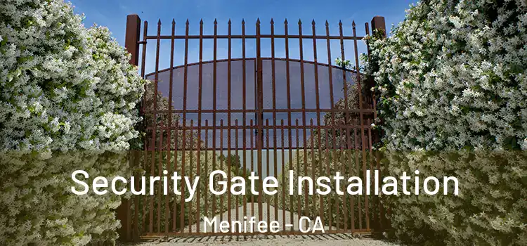 Security Gate Installation Menifee - CA