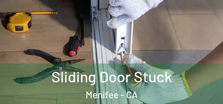  Sliding Door Stuck Menifee - CA
